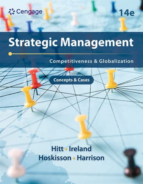 Strategic Management: Competitiveness & Globalization, 14E