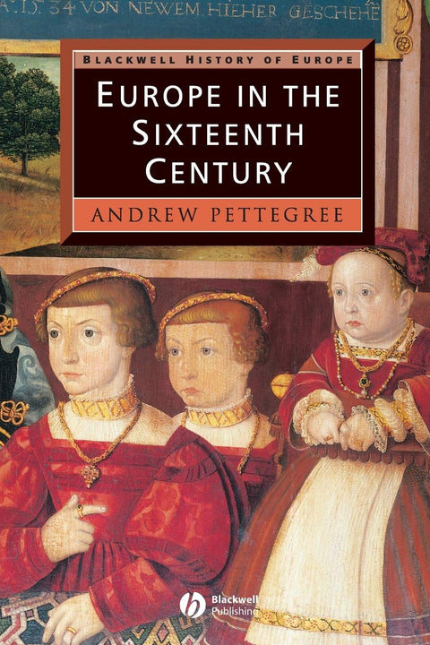 Europe in the Sixteenth Century, Andrew Pettegree