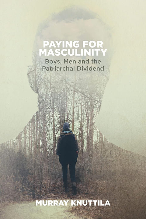 Paying for Masculinity: Boys, Men and the Patriarchal Dividend