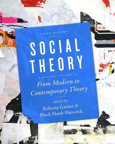 Social Theory From Modern to Contemporary Theory Volume II 3ed