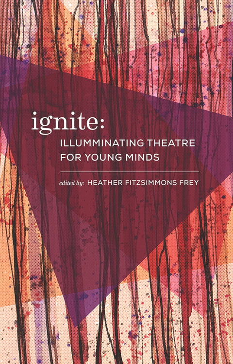 Ignite: Illuminating Theatre for Young People