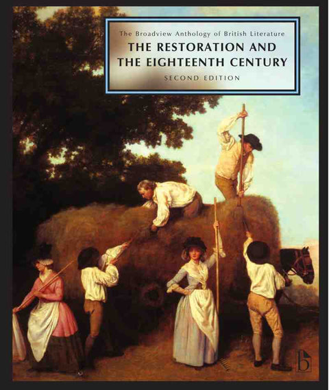 The Broadview Anthology of British Literature: The Restoration & The Eighteenth Century, 2E