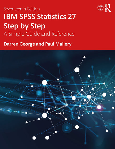 IBM SPSS Statistics 27 Step By Step: A Simple Guide and Reference, 17E