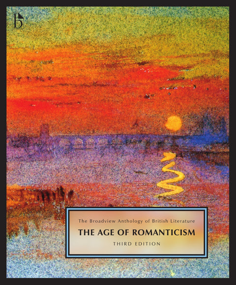 The Broadview Anthology of British Literature: The Age of Romanticism, 3E
